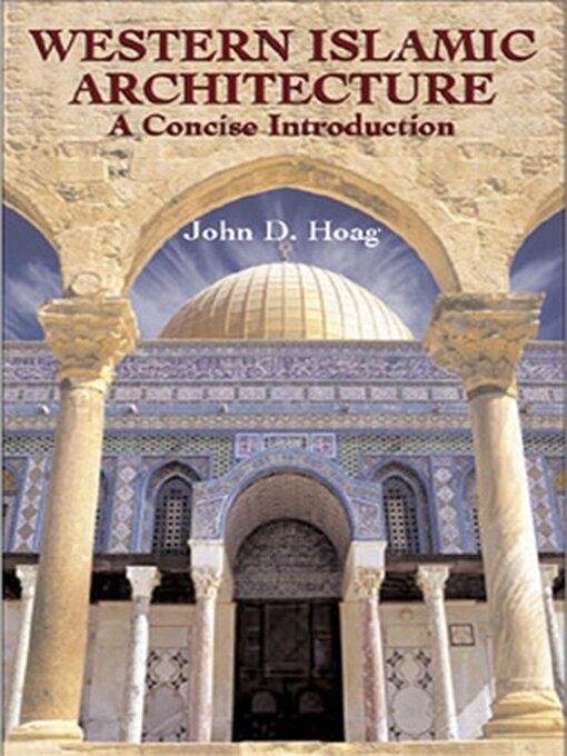 Title details for Western Islamic Architecture by John D. Hoag - Available